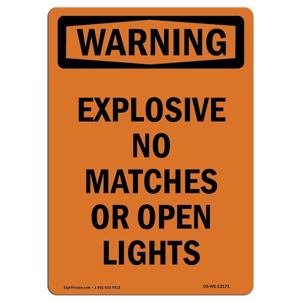 Safety Sign, OSHA WARNING, 24" Height, Explosive No Matches Or Open Lights, Portrait